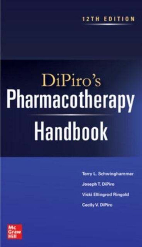 DiPiro's Pharmacotherapy Handbook av Terry Schwinghammer, Joseph DiPiro, Vicki Ellingrod, Cecily DiPiro