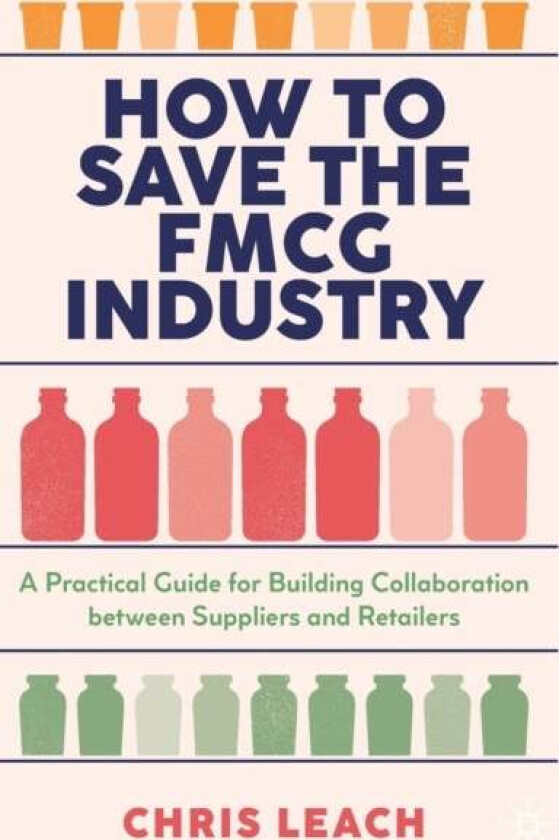 How to Save the FMCG Industry av Chris Leach