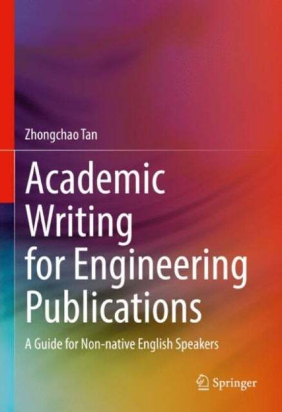 Academic Writing for Engineering Publications av Zhongchao Tan