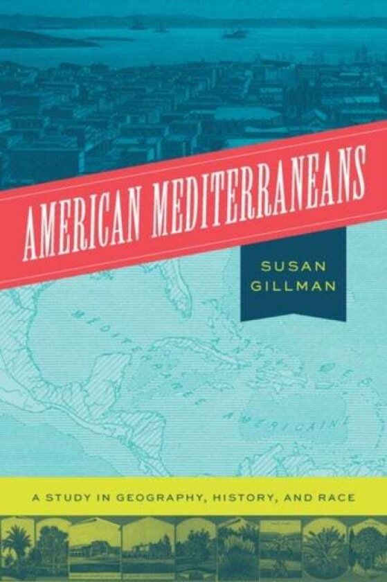 American Mediterraneans av Professor Susan Gillman