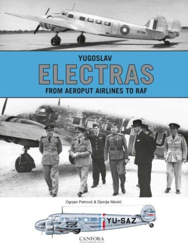Yugoslav Electras - From Aeroput Airlines to RAF av Ognjan Petrovic