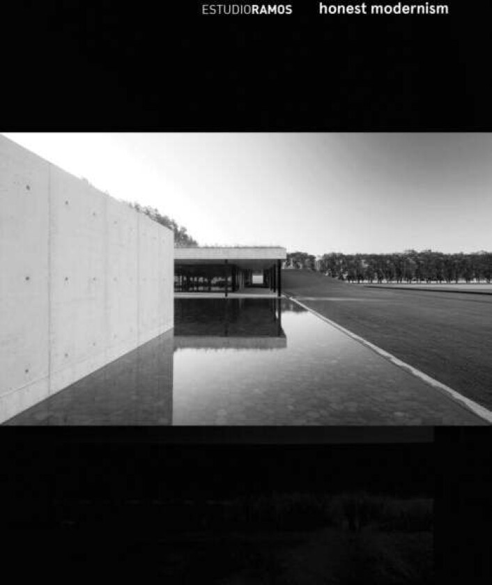 Estudio Ramos - Honest Modernism av Ignacio Ramos