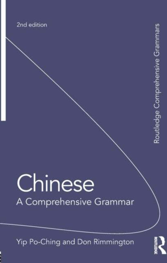 Chinese: A Comprehensive Grammar av Yip (University of Leeds UK) Po-Ching, Don Rimmington