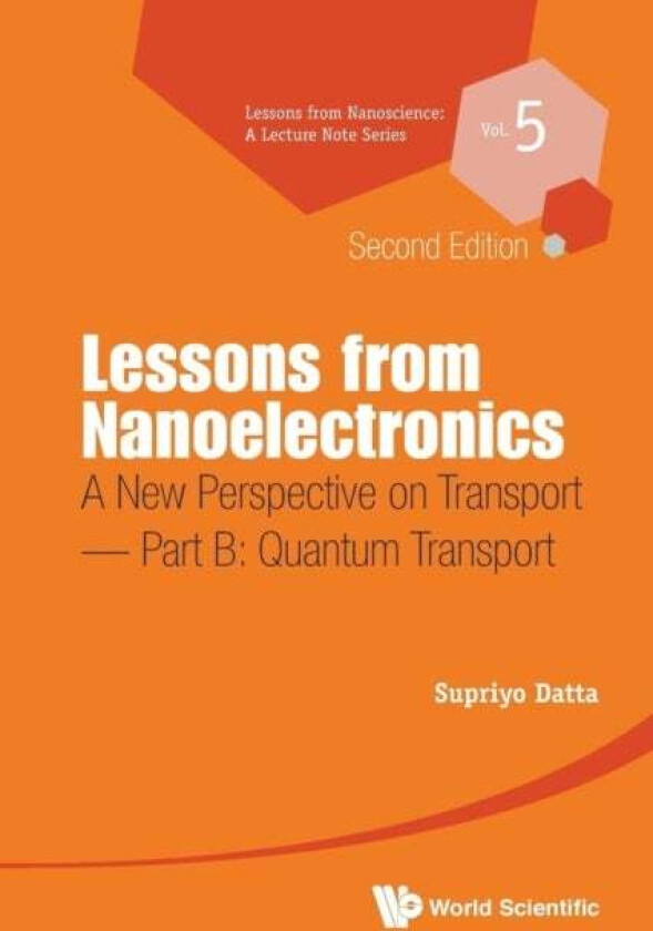 Lessons From Nanoelectronics: A New Perspective On Transport - Part B: Quantum Transport av Supriyo (Purdue Univ Usa) Datta