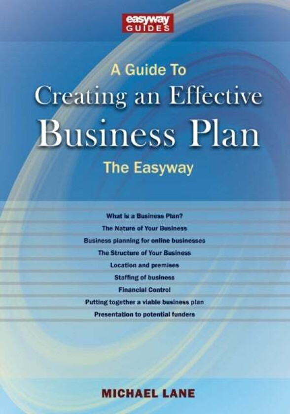 A Guide To Creating An Effective Business Plan av Michael Lane