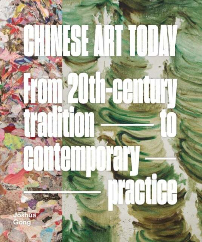 Chinese Art Today av Joshua Gong