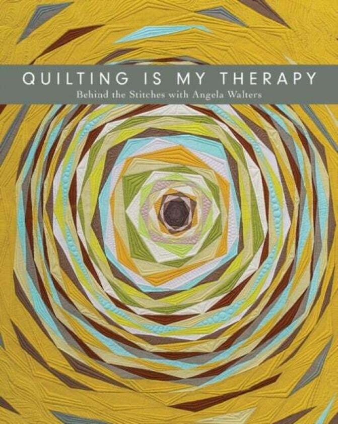 Quilting is My Therapy av Angela Walters