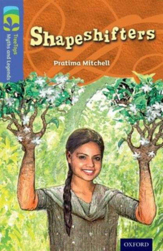 Oxford Reading Tree TreeTops Myths and Legends: Level 17: Shapeshifters av Pratima Mitchell
