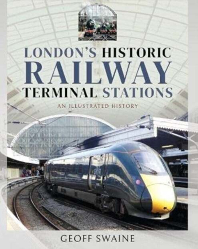 London's Historic Railway Terminal Stations av Swaine Geoff