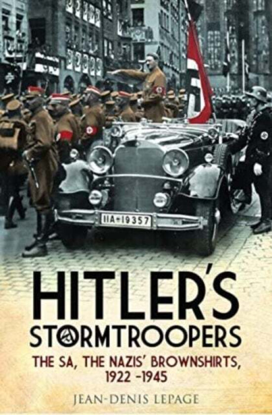 Hitler's Stormtroopers av Jean-Denis Lepage