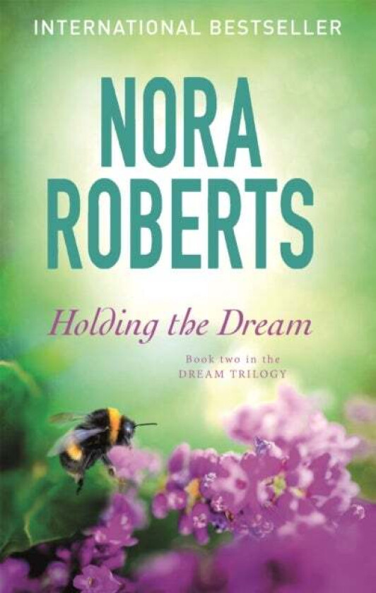 Holding The Dream av Nora Roberts