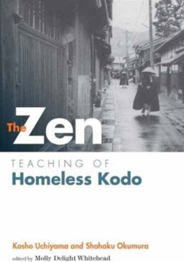 The Zen Teaching of Homeless Kodo av Kosho Nchiyama, Shohaku Okumura