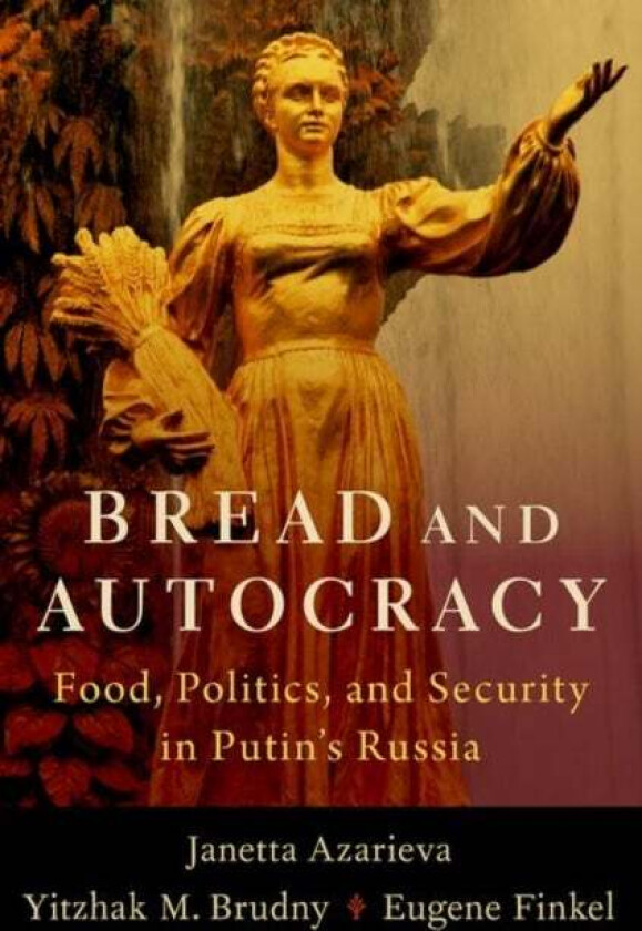 Bread and Autocracy av Janetta (Research Fellow The Leonard Davis Institute for International Relations Research Fellow The Leonard Davis Institute fo