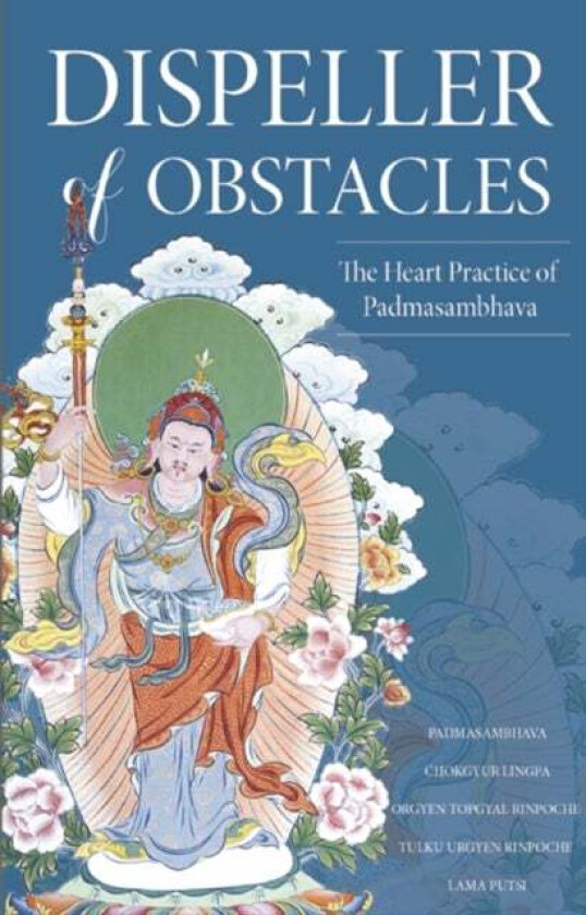 Dispeller of Obstacles av Padmasambhava Guru Rinpoche, Lama Pema Tashi Putsi