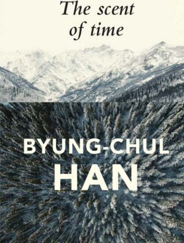 The Scent of Time av Byung-Chul Han