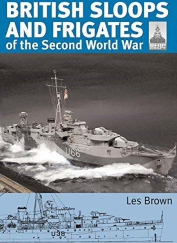 ShipCraft 27 - British Sloops and Frigates of the Second World War av Les Brown