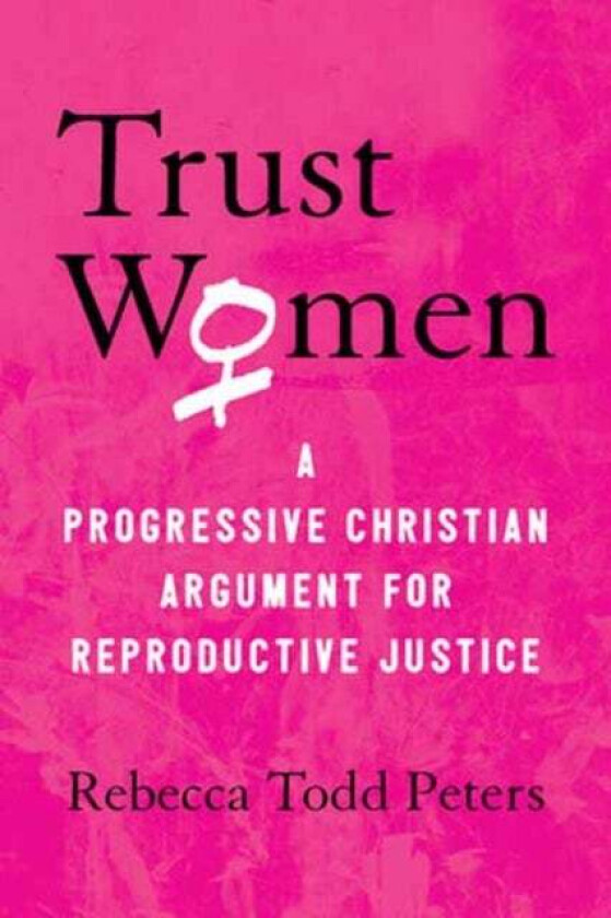 Trust Women av Rebecca Todd Peters