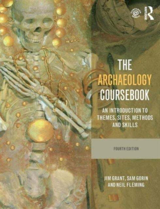 The Archaeology Coursebook av Jim Grant, Sam Gorin, Neil (Principal Examiner in A Level Archaeology Fleming, Horsham UK) Chief Examiner in A Level Arc