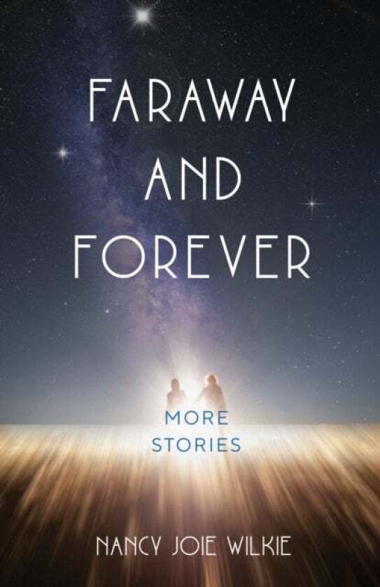 Faraway and Forever av Nancy Joie Wilkie
