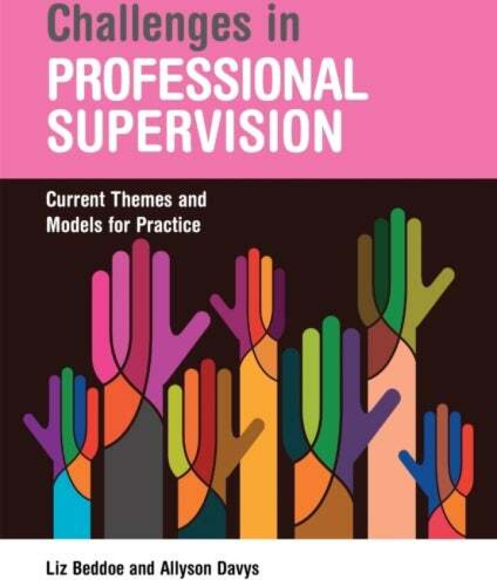 Challenges in Professional Supervision av Liz Beddoe, Allyson Davys