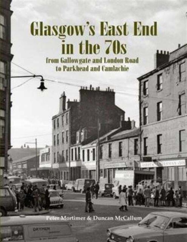 Glasgow's East End in the 70s av Peter Mortimer, Duncan McCallum