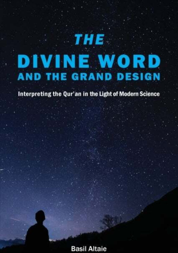 The Divine Word and The Grand Design av Mohammed Basil Altaie