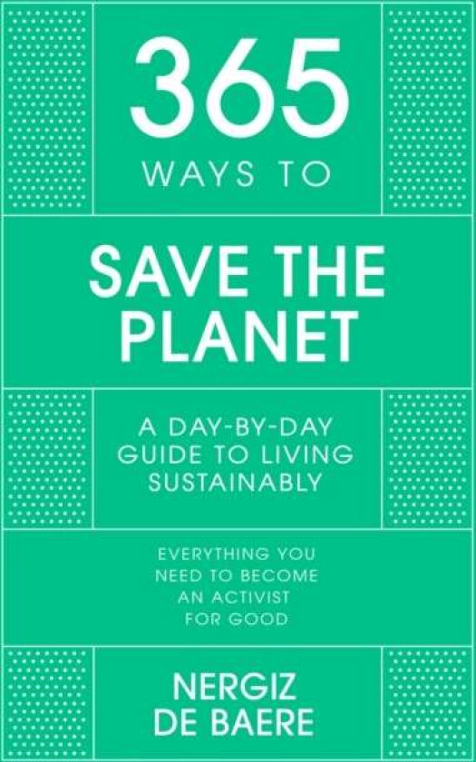 365 Ways to Save the Planet av Nergiz De Baere