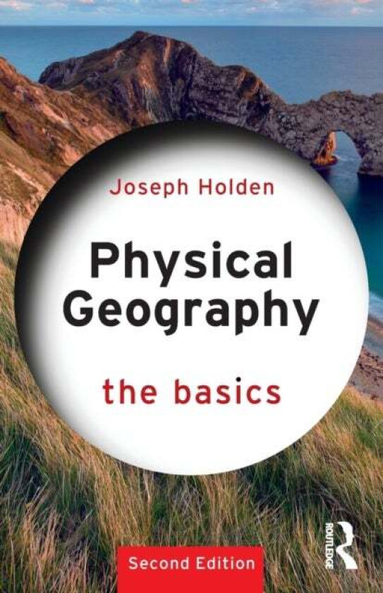Physical Geography: The Basics av Joseph Holden