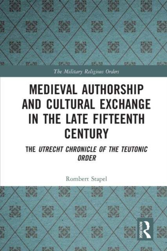 Medieval Authorship and Cultural Exchange in the Late Fifteenth Century av Rombert Stapel