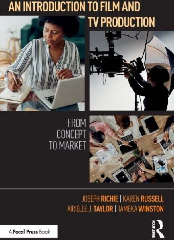 An Introduction to Film and TV Production av Joseph Richie, Karen Russell, Airielle J Taylor