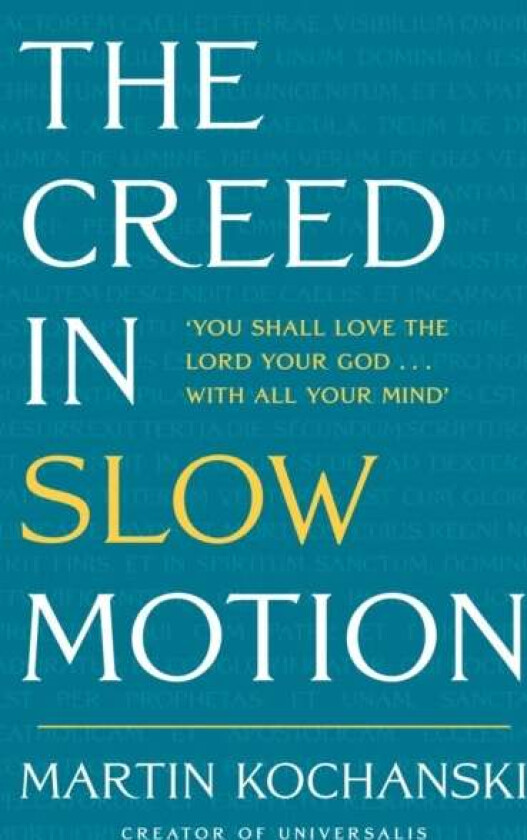 The Creed in Slow Motion av Martin Kochanski