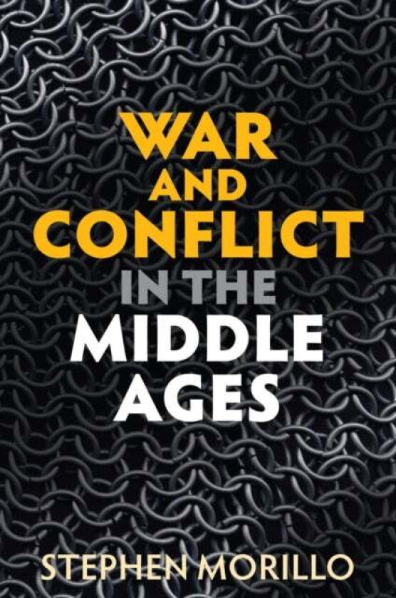 War and Conflict in the Middle Ages av Stephen (Wabash College Crawfordsville) Morillo