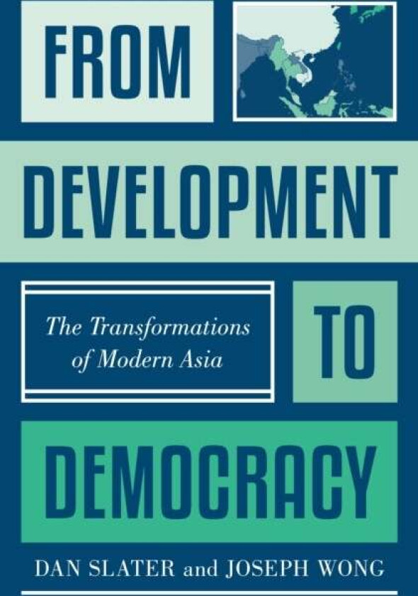 From Development to Democracy av Dan Slater, Joseph Wong