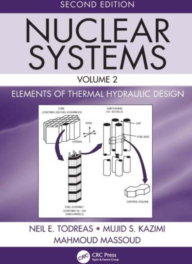 Nuclear Systems Volume II av Neil E. Todreas, Mujid S. (Massachusetts Institute of Technology Cambridge USA) Kazimi, Mahmoud (University of Maryland U