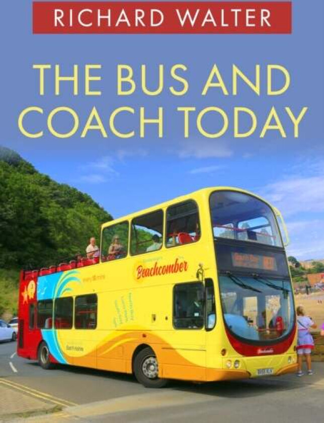The Bus and Coach Today av Richard Walter