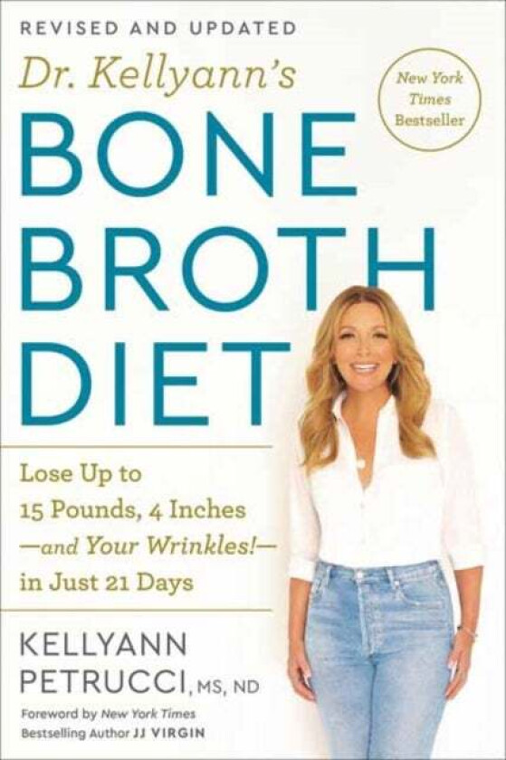 Dr. Kellyann&#039;s Bone Broth Diet av Kellyann Petrucci