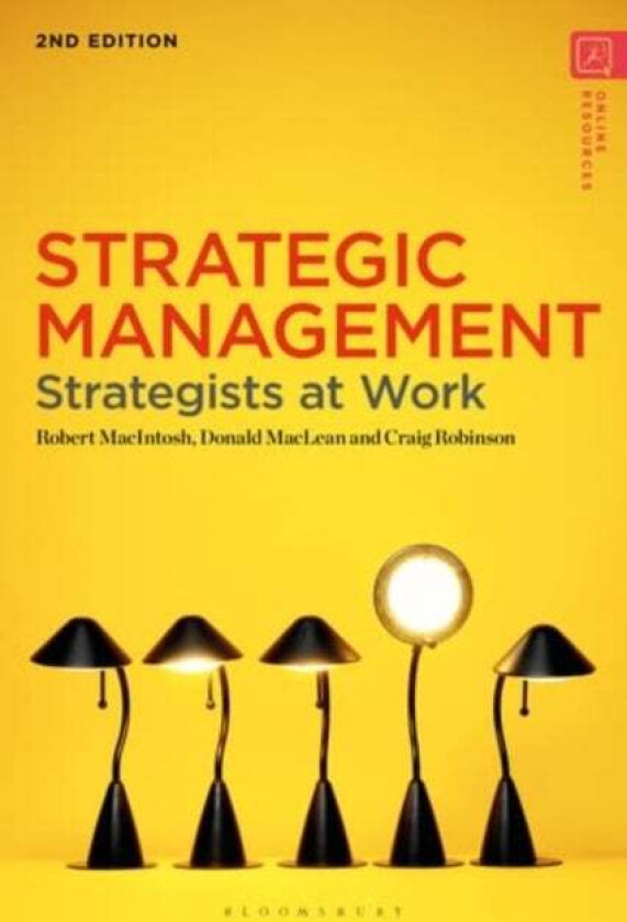 Strategic Management av Robert (Northumbria University UK) MacIntosh, Donald (University of Glasgow UK) MacLean, Craig (King's College London UK)