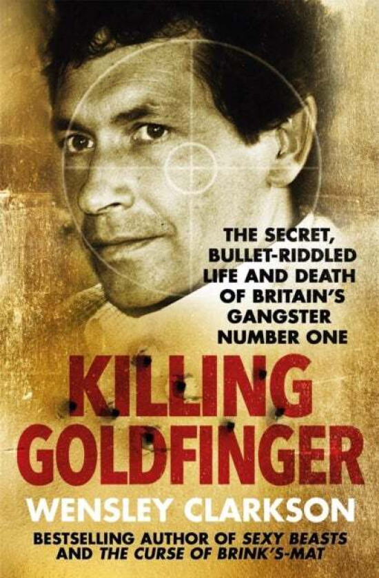 Killing Goldfinger av Wensley Clarkson