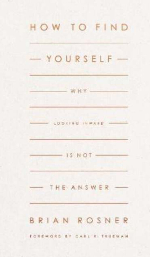 How to Find Yourself av Brian S. Rosner