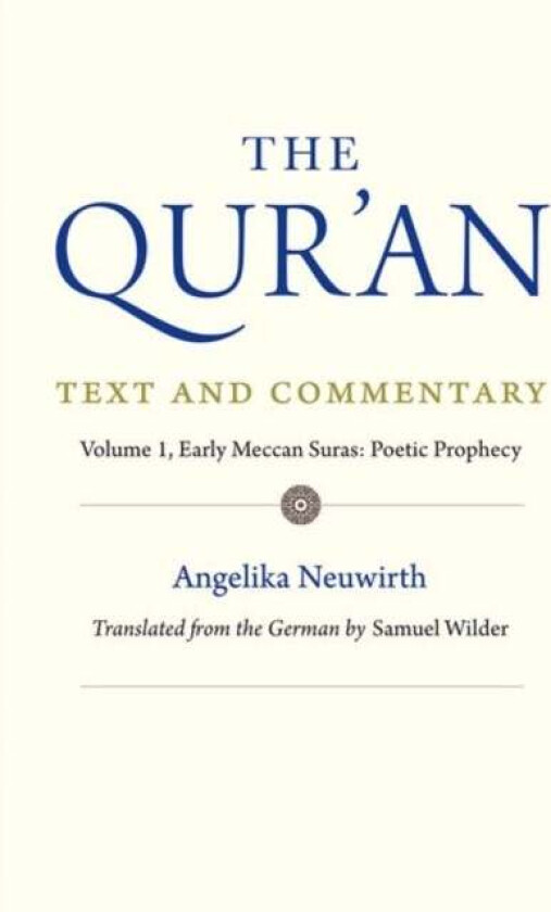 The Qur'an: Text and Commentary, Volume 1 av Angelika Neuwirth