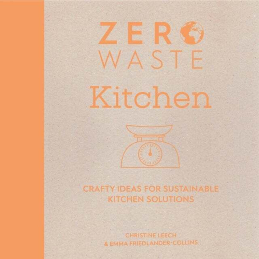 Zero Waste: Kitchen av Christine (Author) Leech, Emma (Author) Friedlander-Collins