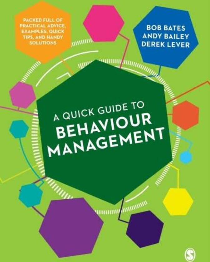 A Quick Guide to Behaviour Management av Bob Bates, Andy Bailey, Derek Lever