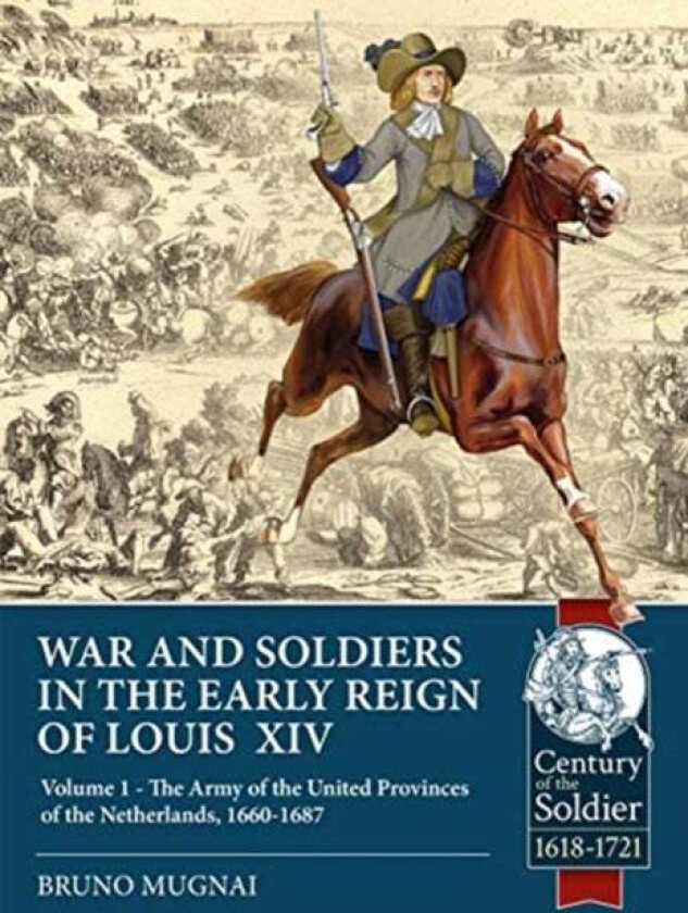 Wars and Soldiers in the Early Reign of Louis XIV av Bruno Mugnai