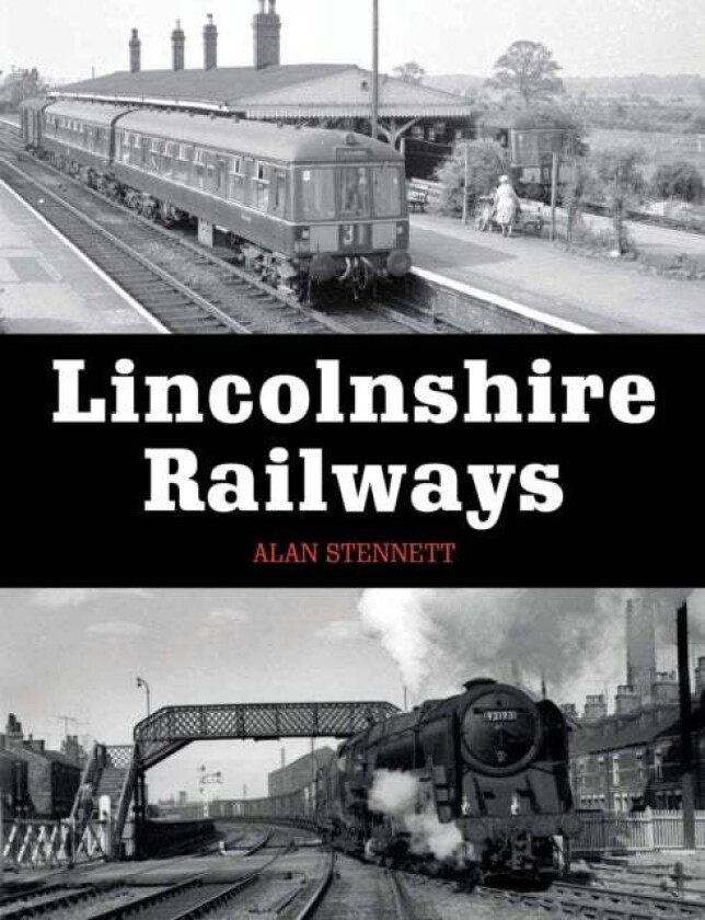 Lincolnshire Railways av Alan Stennett