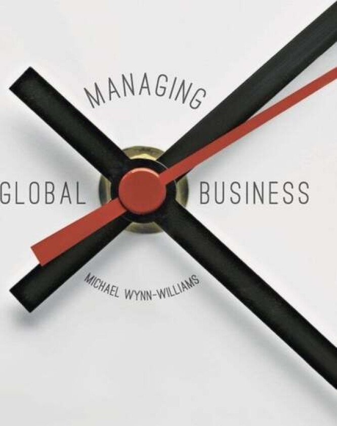 Managing Global Business av Michael (University of Greenwich Business School) Wynn-Williams