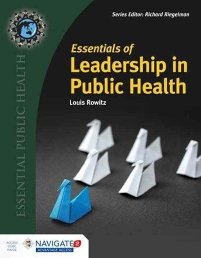 Essentials Of Leadership In Public Health av Louis Rowitz