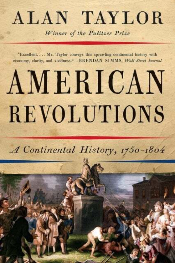 American Revolutions av Alan (University of Virginia) Taylor