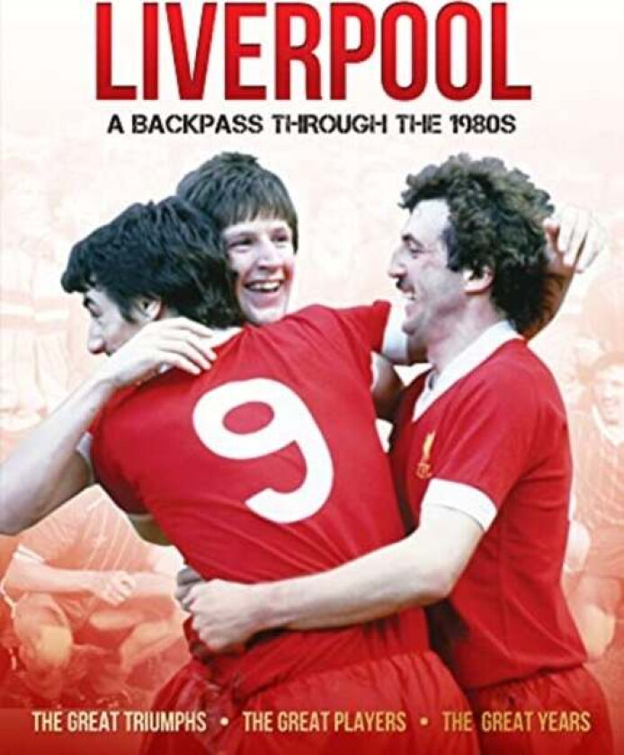 Liverpool A Backpass Through The 1980's av Michael O'Neill