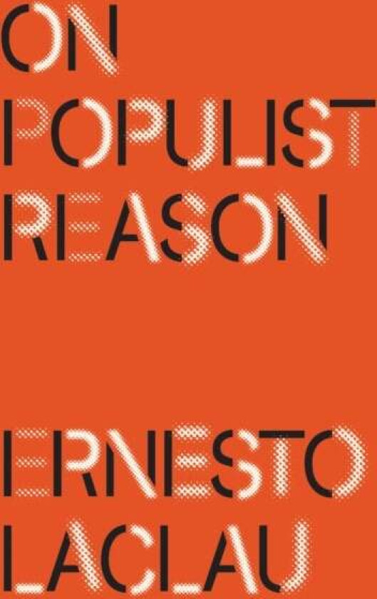 On Populist Reason av Ernesto Laclau