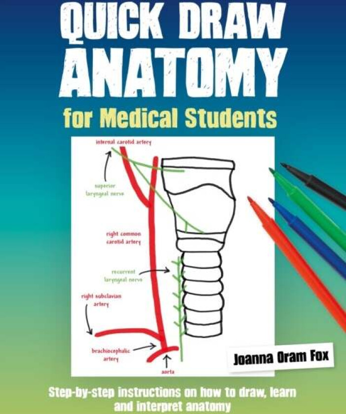 Quick Draw Anatomy for Medical Students av Joanna Oram Fox